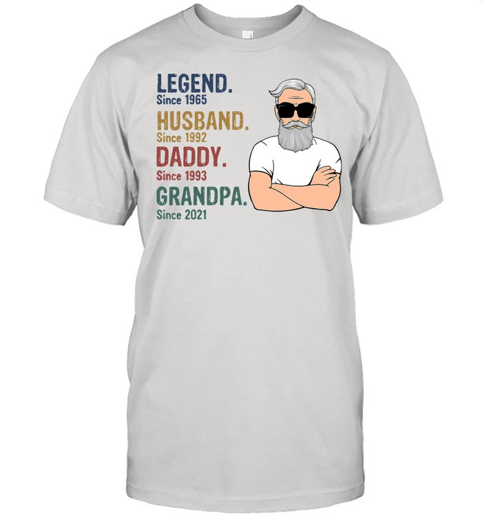 Legend Since 1965 Husband Since 1992 Daddy Since 1993 Grandpa Since 2021 T-Shirt Legend Since 1965 Husband Since 1992 Daddy Since 1993 Grandpa Since 2021 T-Shirt
