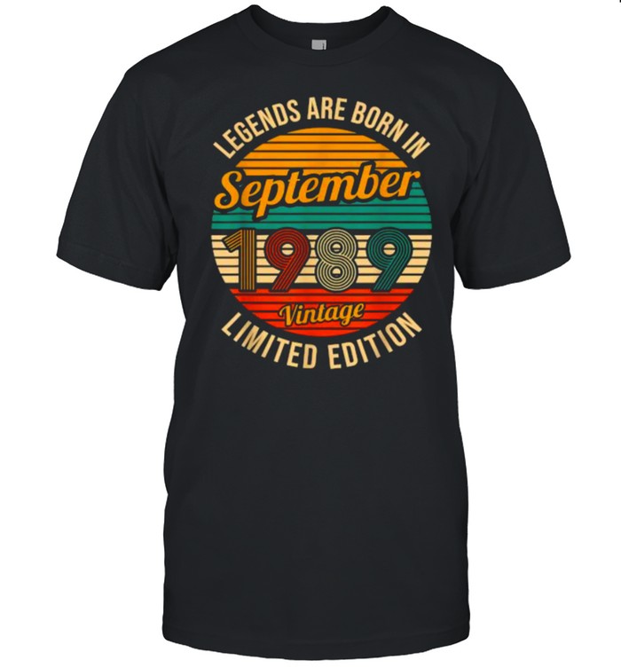 Legends Are Born In September 1989 Vintage 32Th Birthday T-Shirt Legends Are Born In September 1989 Vintage 32Th Birthday T-Shirt