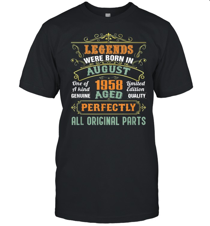 Legends Were Born In August 1958 63Rd Birthday T-Shirt Legends Were Born In August 1958 63Rd Birthday T-Shirt