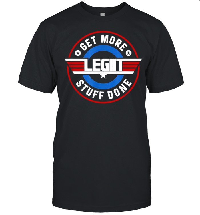 Legiit Get More Stuff Done T-Shirt