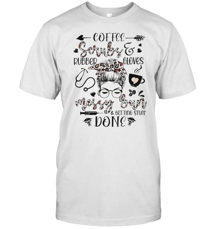 Leopard Nurse Messy Bun Getting Stuff Done Nurse Life T-Shirt Leopard Nurse Messy Bun Getting Stuff Done Nurse Life T-Shirt
