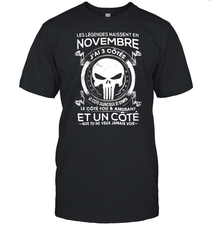 Les Legendes Naissent En Novembre Le Cote Fou And Amusant Et Un Cote T-Shirt