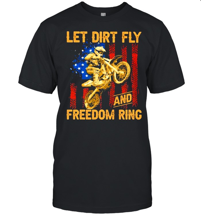 Let Dirt Fly And Freedom Rinc American Flag T-Shirt