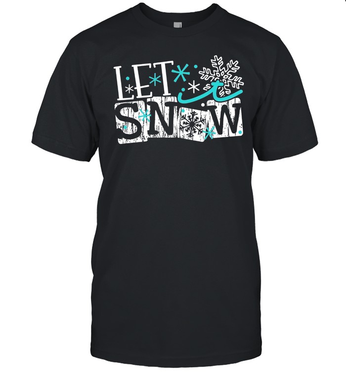 Let It Snow T-Shirt Let It Snow T-Shirt