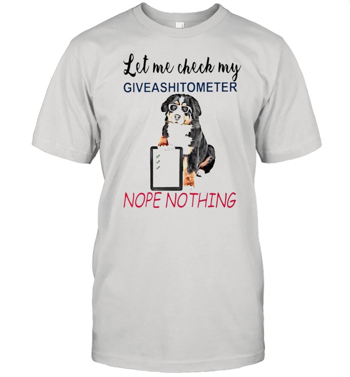 Let Me Check My Giveashitometer Nope Nothing T-Shirt Let Me Check My Giveashitometer Nope Nothing T-Shirt