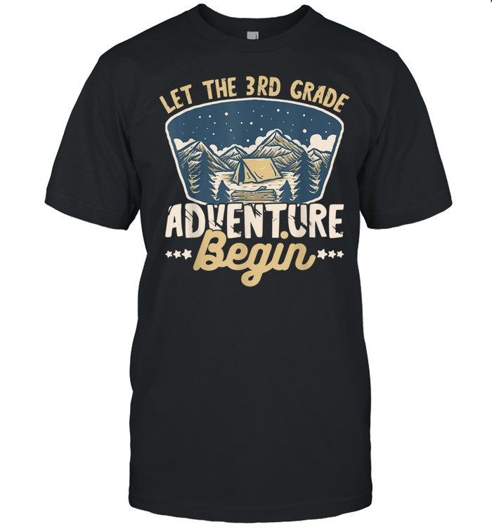 Let The 3Rd Grade Adventure Begin Teacher Back To School T-Shirt Let The 3Rd Grade Adventure Begin Teacher Back To School T-Shirt
