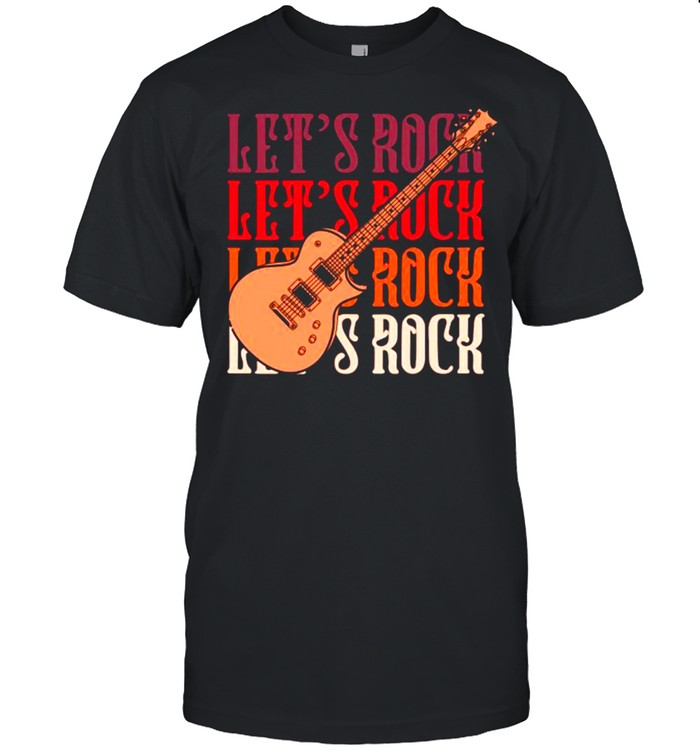 Lets Rock Rock & Roll Guitar Player T-Shirt