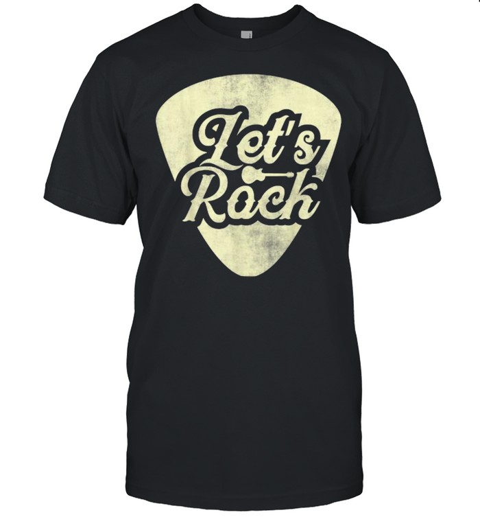 Lets Rock Rock & Roll Guitar Player Vintage Rock And Roll T-Shirt Lets Rock Rock & Roll Guitar Player Vintage Rock And Roll T-Shirt