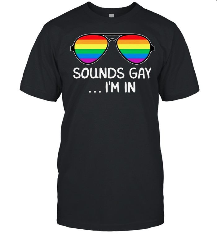 Lgbt Glasses Sounds Gay Im In T-Shirt