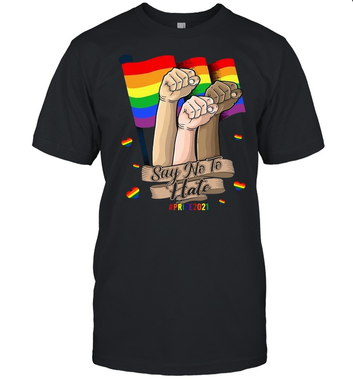 Lgbt Say No To Hate Pride 2021 T-Shirt