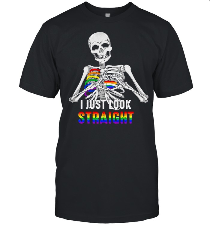 Lgbt Skeleton I Just Look Straight T-Shirt Lgbt Skeleton I Just Look Straight T-Shirt