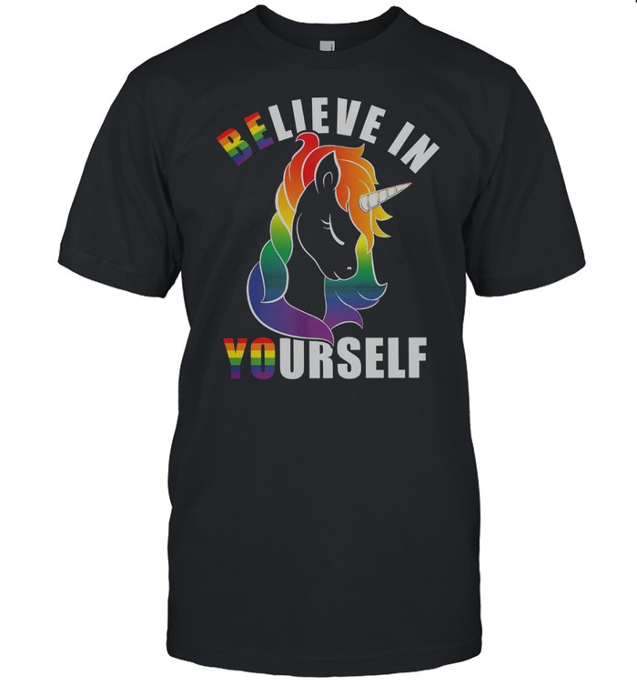 Lgbt Unicorn Believe In Yourself T-Shirt