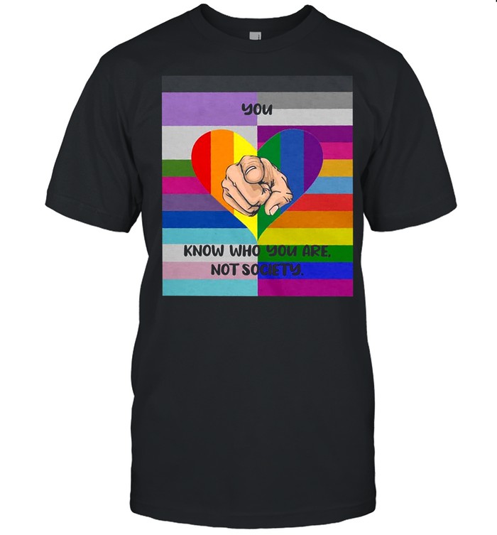 Lgbt You Know Who You Are Not Society T-Shirt Lgbt You Know Who You Are Not Society T-Shirt