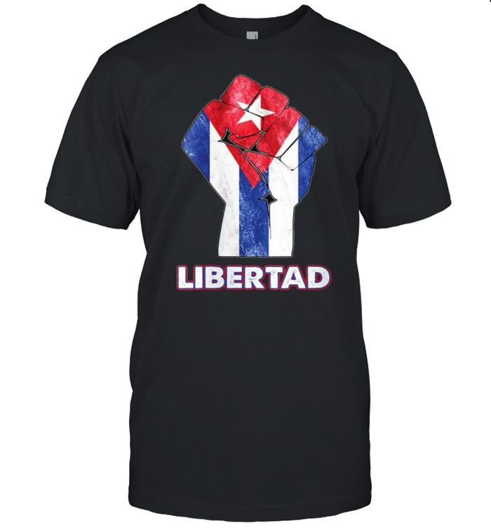 Libertad Cuban Protest Fist Flag S.O.S. Cuba Libre T-Shirt Libertad Cuban Protest Fist Flag S.O.S. Cuba Libre T-Shirt