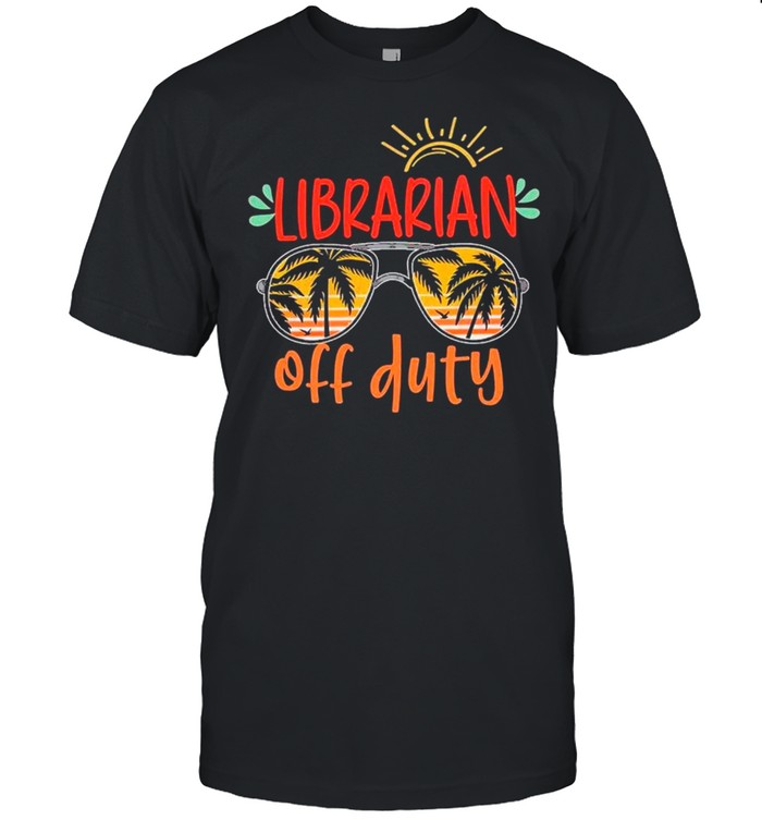 Librarian Off Duty – Happy Summer 2021 T-Shirt