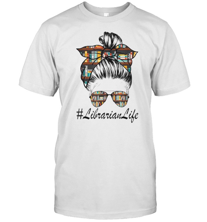 Librarian Teacher Librarian Life Messy Bun Library T-Shirt Librarian Teacher Librarian Life Messy Bun Library T-Shirt