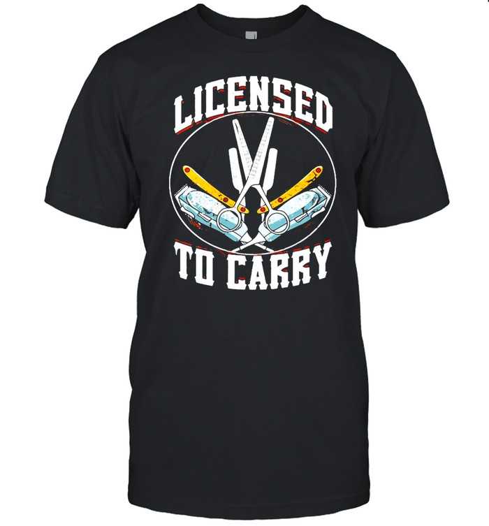 Licensed To Carry Barber T-Shirt