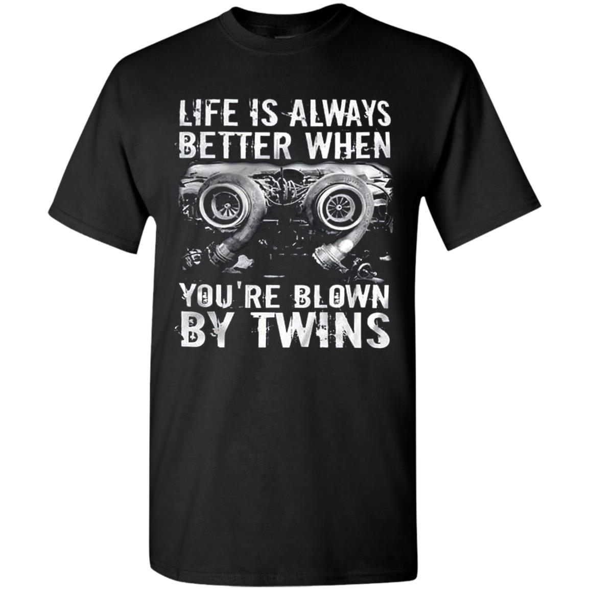 Life-Is-Always-Better-When-Youre-Blown-By-Twins G500 Gildan 5.3 Oz. T-Shirt Life-Is-Always-Better-When-Youre-Blown-By-Twins G500 Gildan 5.3 Oz. T-Shirt