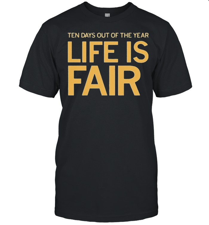 Life Is Fair At The State Fair T-Shirt Life Is Fair At The State Fair T-Shirt
