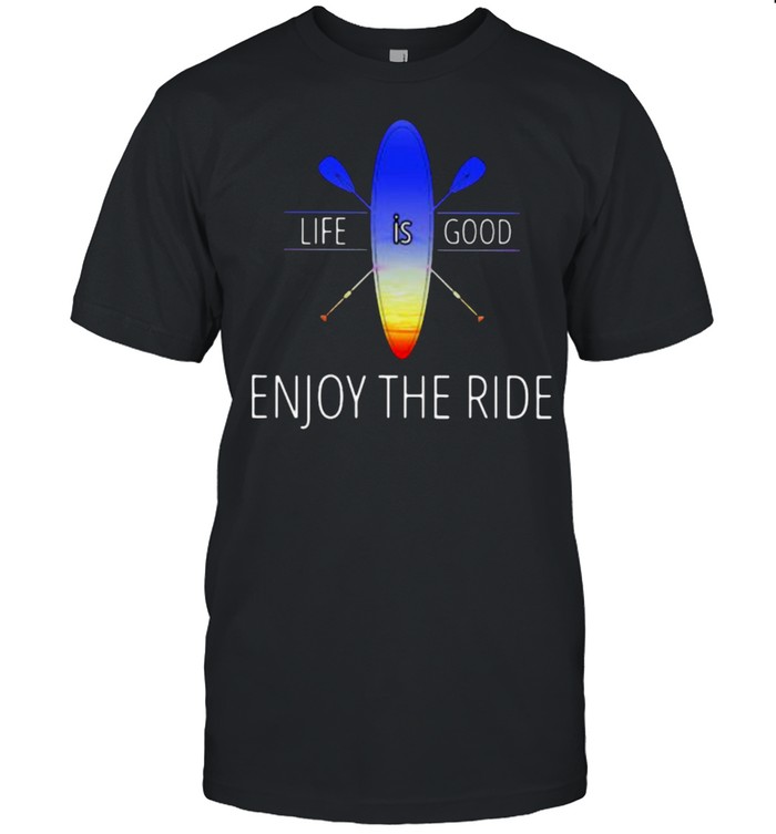 Life Is Good Enjoy The Ride Paddle T-Shirt Life Is Good Enjoy The Ride Paddle T-Shirt