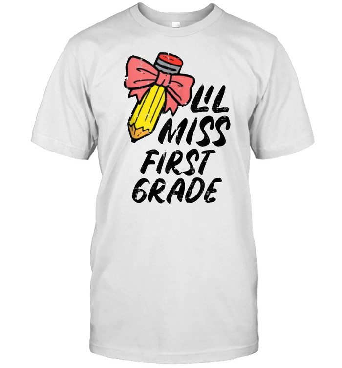 Lil Miss First Grade 1St Back To First Day Of School T-Shirt Lil Miss First Grade 1St Back To First Day Of School T-Shirt