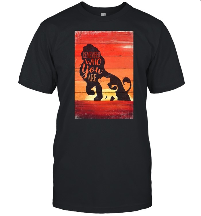 Lion Remember Who You Are Limited Poster T-Shirt Lion Remember Who You Are Limited Poster T-Shirt