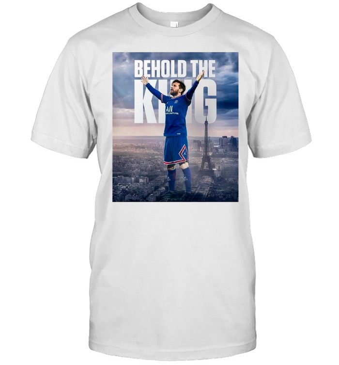 Lionel Messi Behold The King Paris Saint Germain T-Shirt