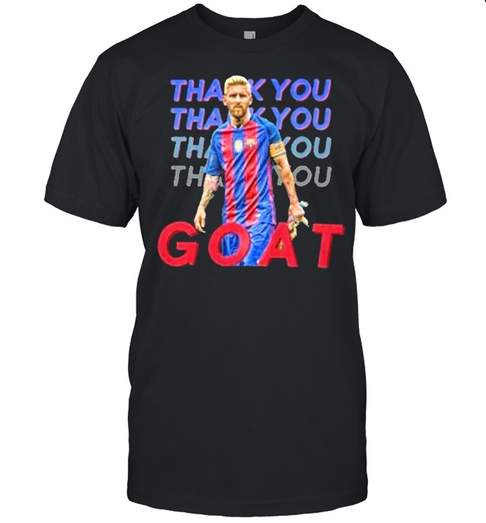 Lionel Messi Thank You Goat T-Shirt Messi Leaving Barcelona T-Shirt Lionel Messi Thank You Goat T-Shirt Messi Leaving Barcelona T-Shirt