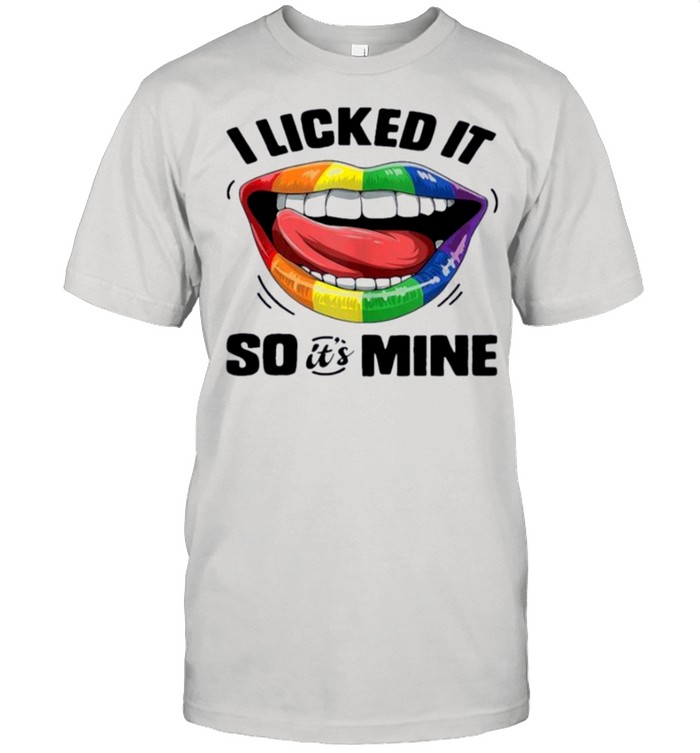 Lip Licked It So Its Mine T-Shirt