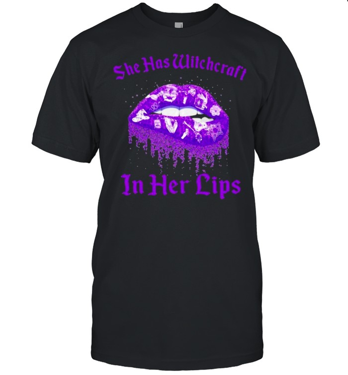 Lip She Has Witchcraft In Her Lips T-Shirt Lip She Has Witchcraft In Her Lips T-Shirt