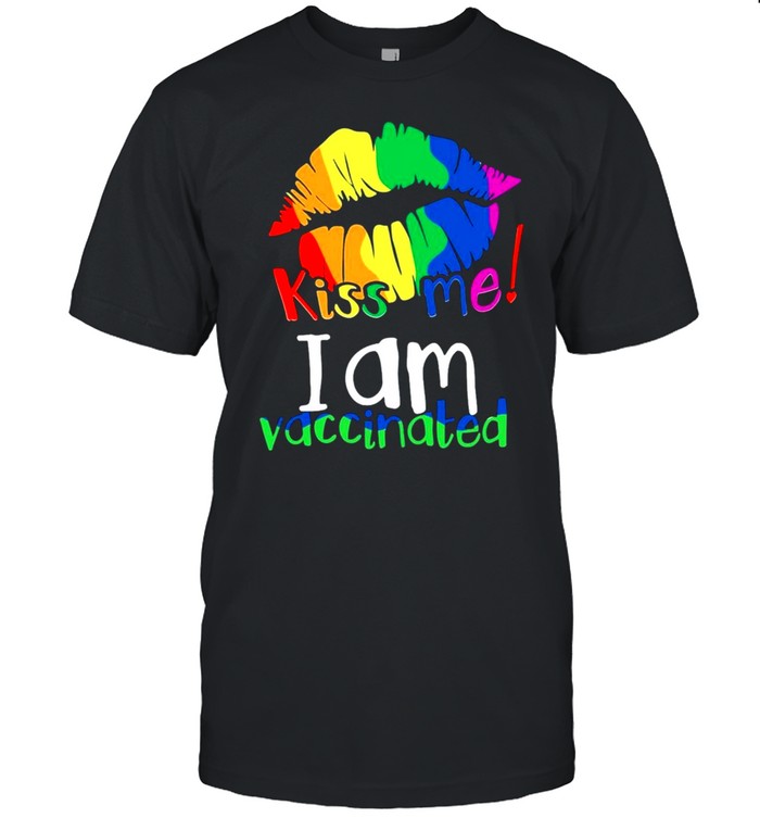 Lips Kiss Me I Am Vaccinated Color T-Shirt