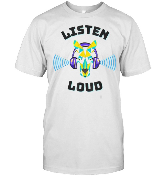 Listen Loud T-Shirt Listen Loud T-Shirt