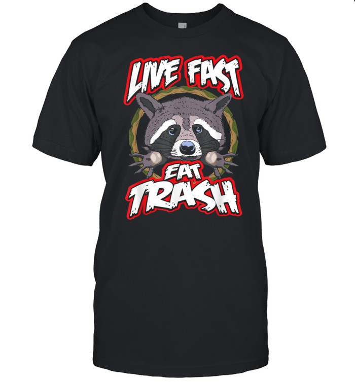 Live Fast Eat Trash Raccoon Camping Hiking T-Shirt