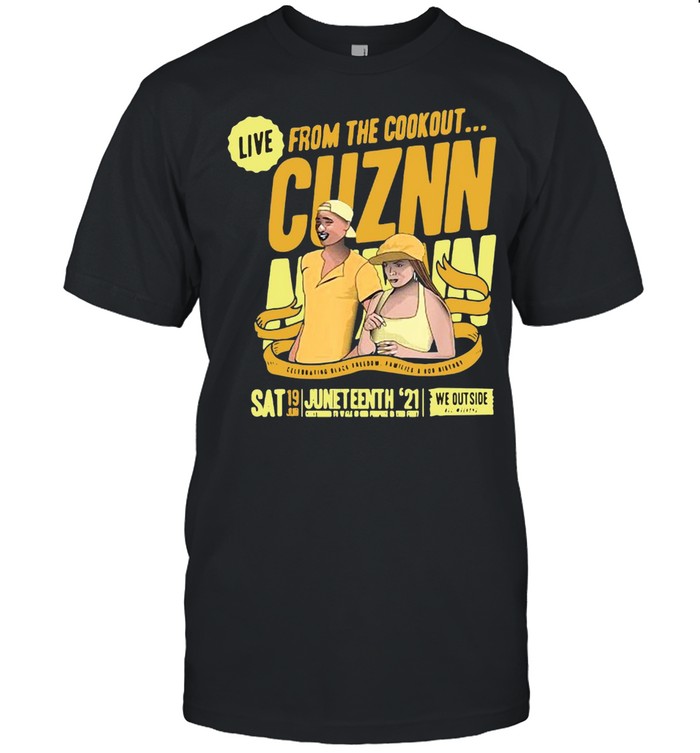 Live From The Cookout Cousin Juneteenth 2021 T-Shirt