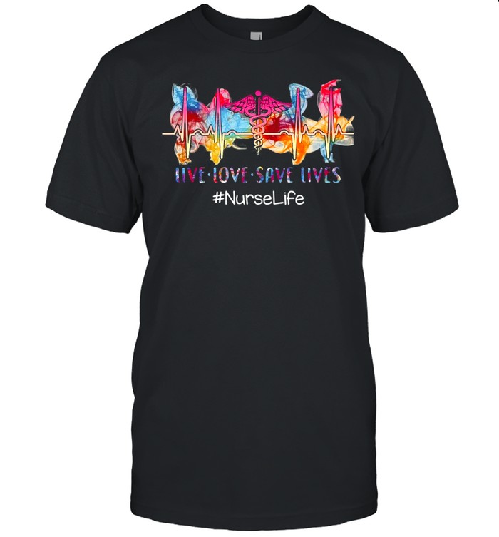 Live Love Save Lives #Nurse Life T-Shirt