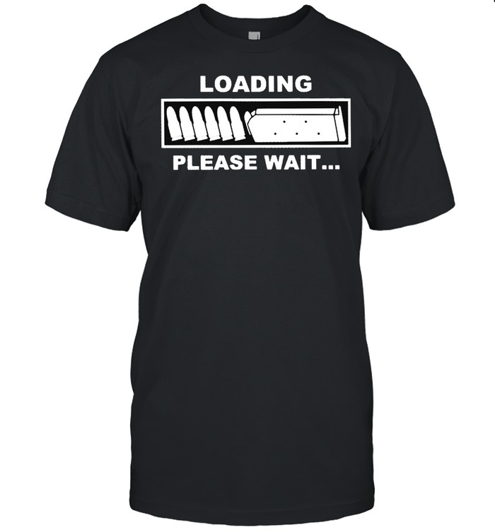 Loading Please Wait T-Shirt