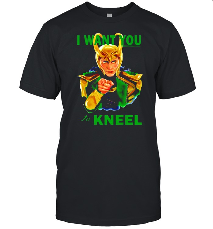 Loki I Want You To Kneel T-Shirt