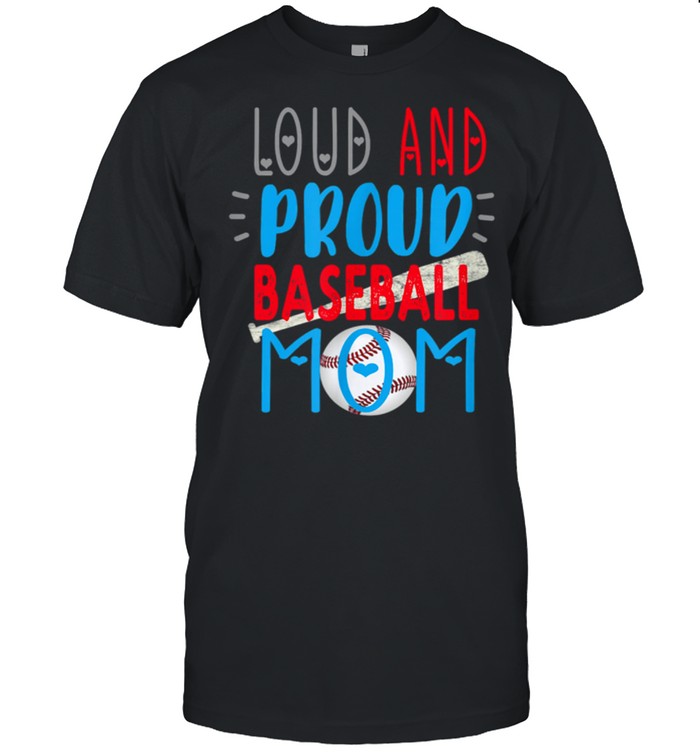 Loud Proud Baseball Mom T-Shirt