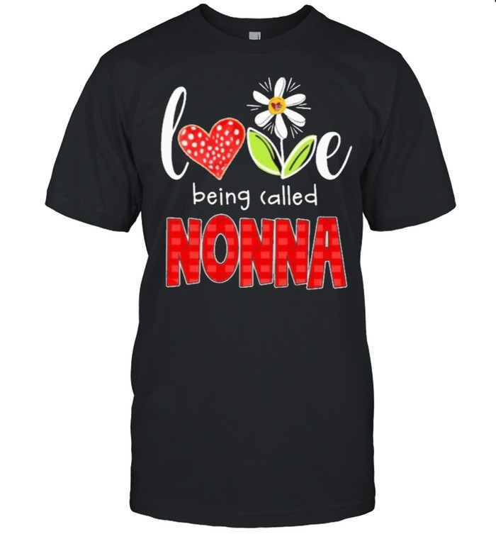 Love Being Called Nonna T-Shirt