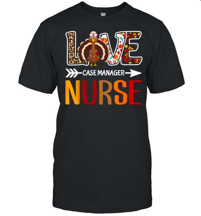 Love Case Manager Nurse Leopard Turkey Thanksgiving Fall Rn T-Shirt