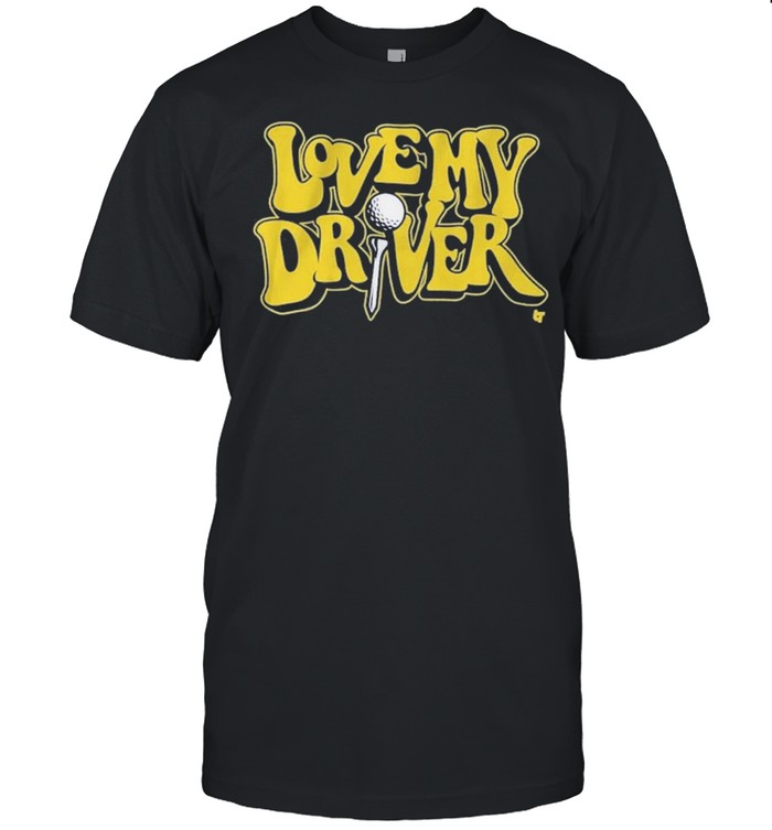 Love My Driver 2021 T-Shirt