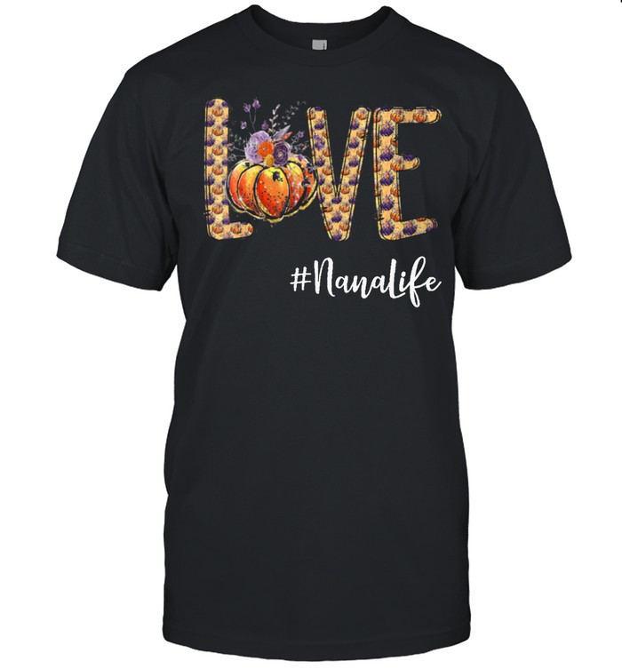 Love Nana Life Pumpkin Autumn Halloween T-Shirt