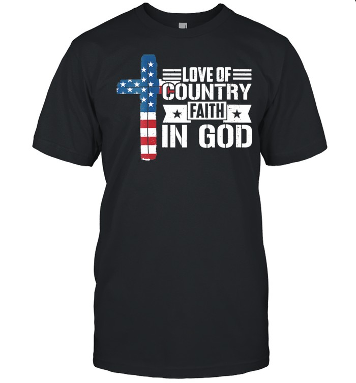 Love Of Country Faith In God T-Shirt