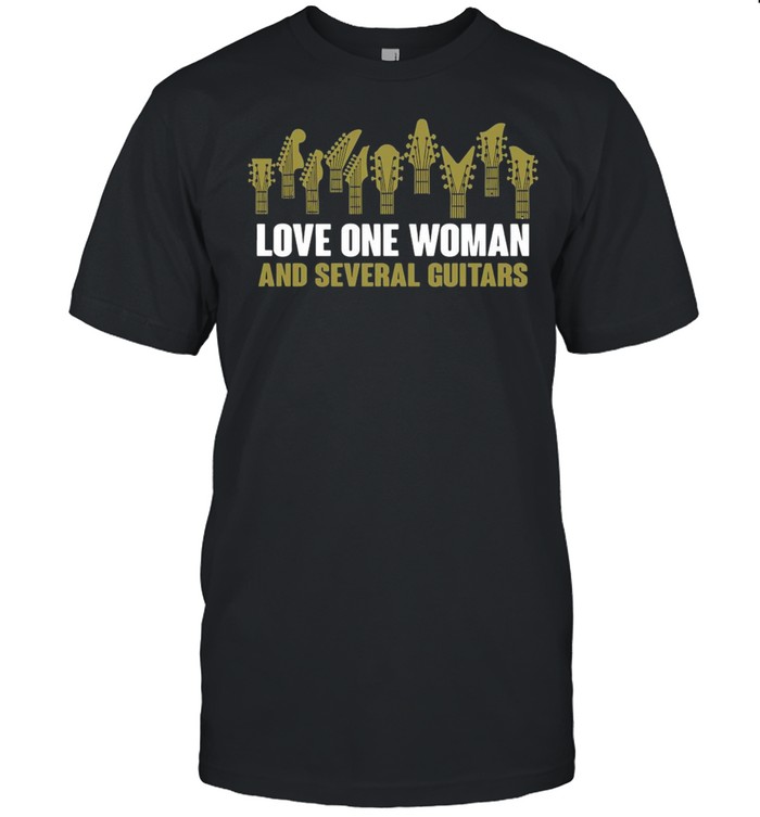 Love One Woman And Several Guitars T-Shirt Love One Woman And Several Guitars T-Shirt