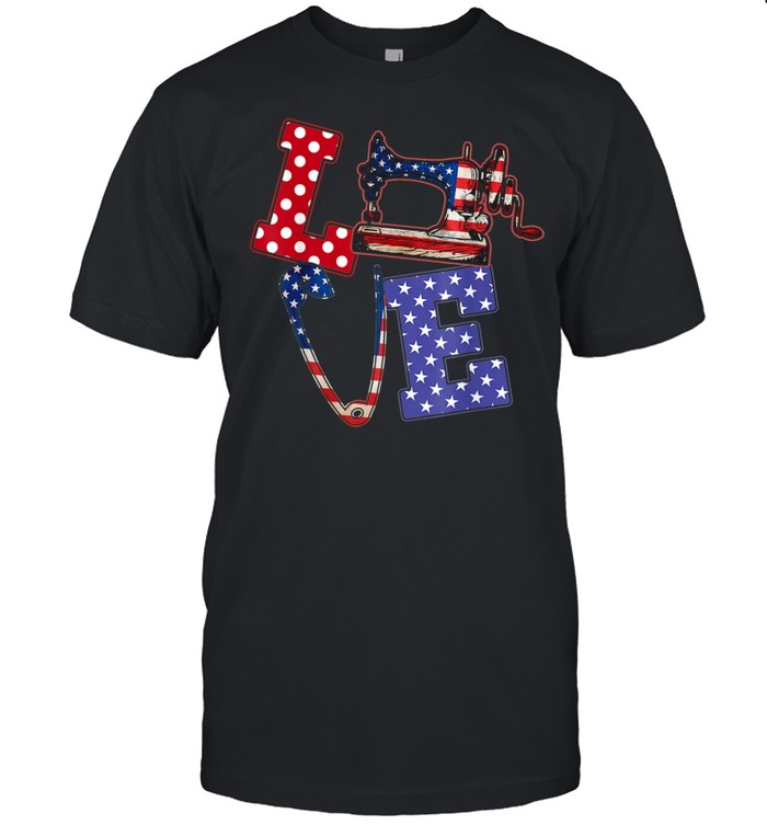 Love Sewing American Flag Veteran Independence Day T-Shirt