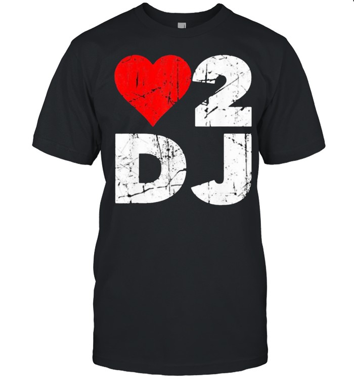 Love Two Dj Heart T-Shirt