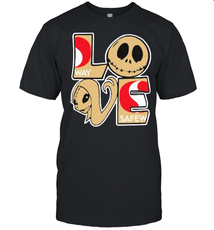 Love Way Safew T-Shirt Love Way Safew T-Shirt