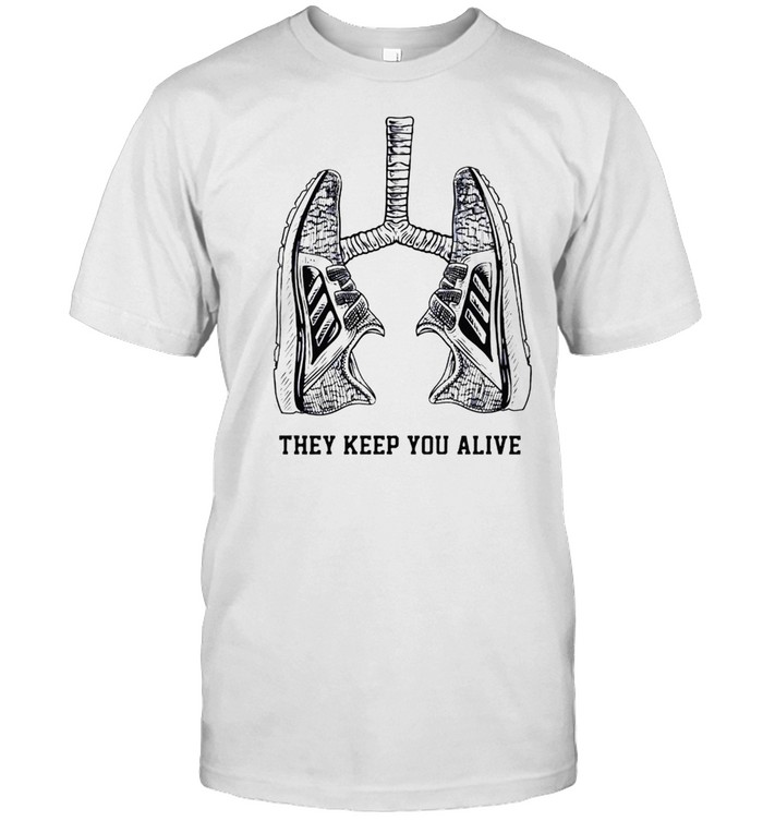 Lungs They Keep You Alive T-Shirt