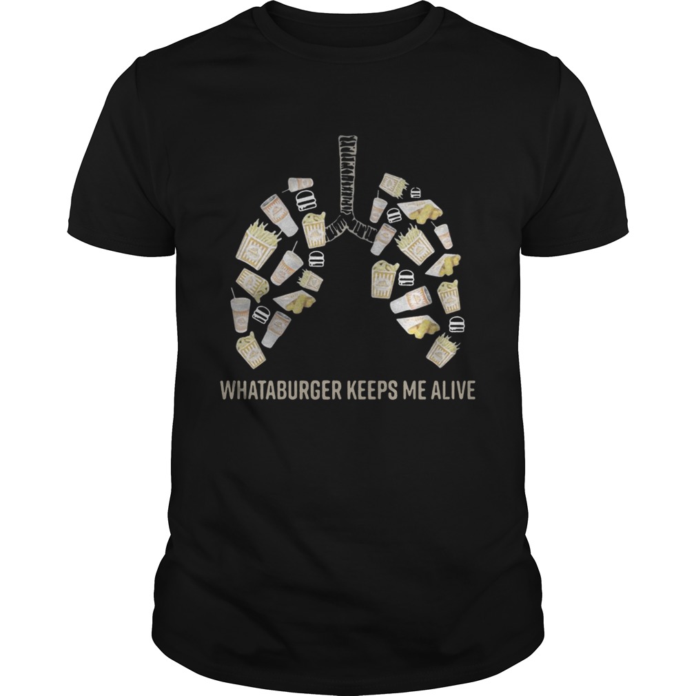 Lungs Whataburger Keeps Me Alive T-Shirt
