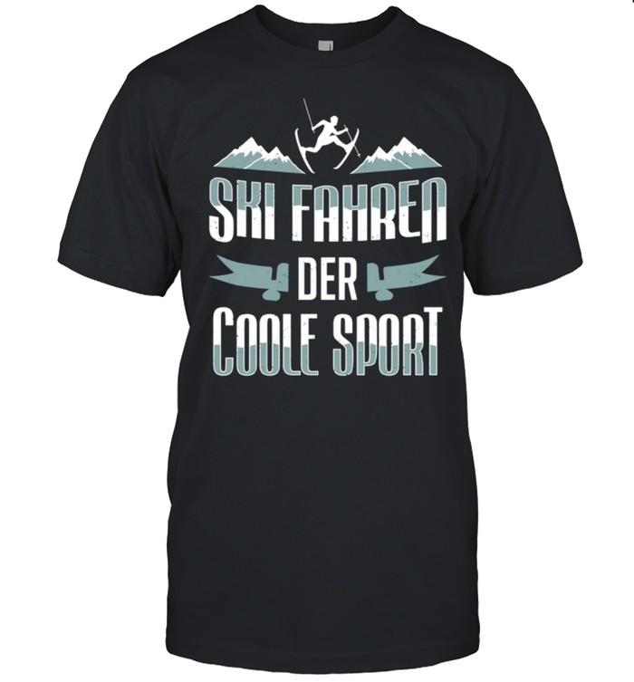 Lustig Skifahrer Skipiste Ski Fahren Der Coole Sport Skier T-Shirt